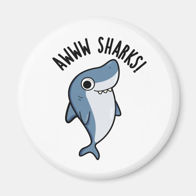 Imán Awww Sharks Funny Animal Pun (Frente)