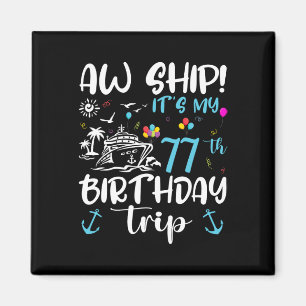Imán ¡Ay Barco! Es mi crucero de cumpleaños número 77 7