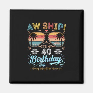 Imán ¡Ay Barco! Es mi viaje de cumpleaños número 40 Cru