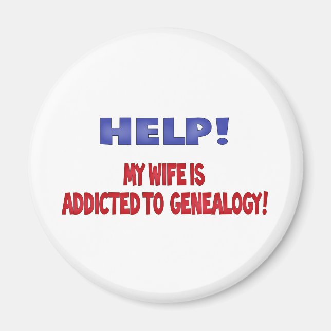 Imán ¡Ayuda! Mi Esposa Está Adicta A La Genealogía (Frente)