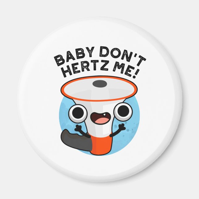 Imán Baby Don't Hertz Me Funny Loud Hailer Sound Pun (Frente)