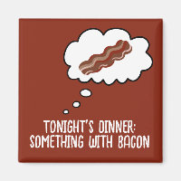 Bacon Dinner Idea Divertida Fridge Magnet
