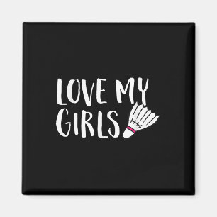 Imán Badminton Ama A Mis Chicas Padres De Badminton Dau