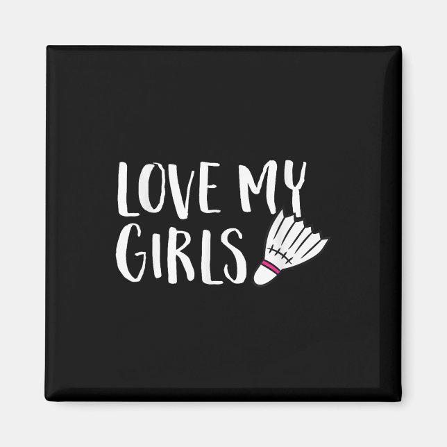 Imán Badminton Ama A Mis Chicas Padres De Badminton Dau (Frente)