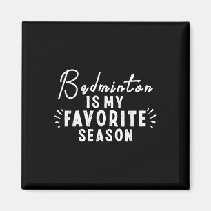 Imán Badminton Es Mi Temporada Favorita Que Dice Divert