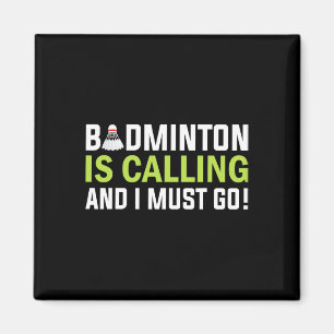 Imán Badminton Está Llamando Y Debo Ir A Badminton Play