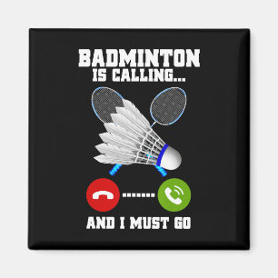 Imán Badminton Está Llamando Y Debo Ir A Racket Badmint