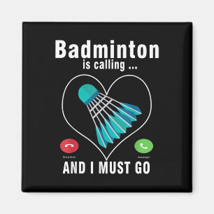 Imán Badminton Está Llamando Y Debo Ir Funny Badminton