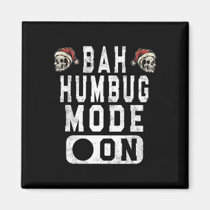 Imán Bah Humbug Mode On - Navidades divertidos Actitud 