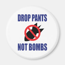 Imán Baja Pantalones No Bombas - Eslogan Divertido Anti