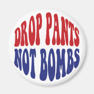 Imán Baja Pantalones No Bombas - Eslogan Divertido Anti