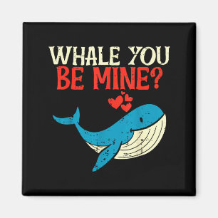 Imán Ballena Serás Mía Día de San Valentín Pun Me