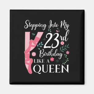 Imán Ballerina 23 cumpleaños Reina Ballet bailando cele