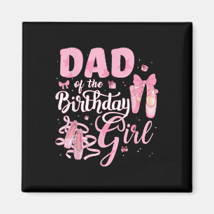 Imán Ballerina Bday Dance Dad Of Birthday Chica Ball