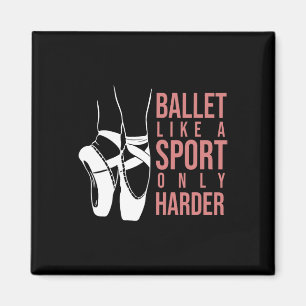 Imán Ballet Como Deporte Sólo Más Duro En Pointe Baller