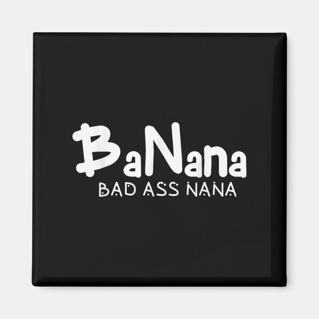 Imán Banana Bad Nana Funny Grandma Mom Family Quote  (Frente)