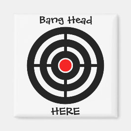 Imán Bang Head Here Funny Magnet