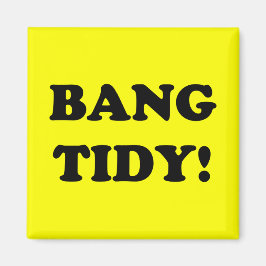 IMÁN "¡BANG TIDY!"