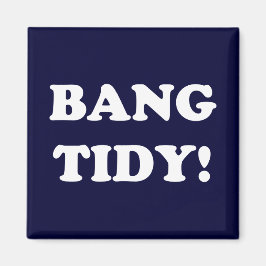 IMÁN "¡BANG TIDY!"