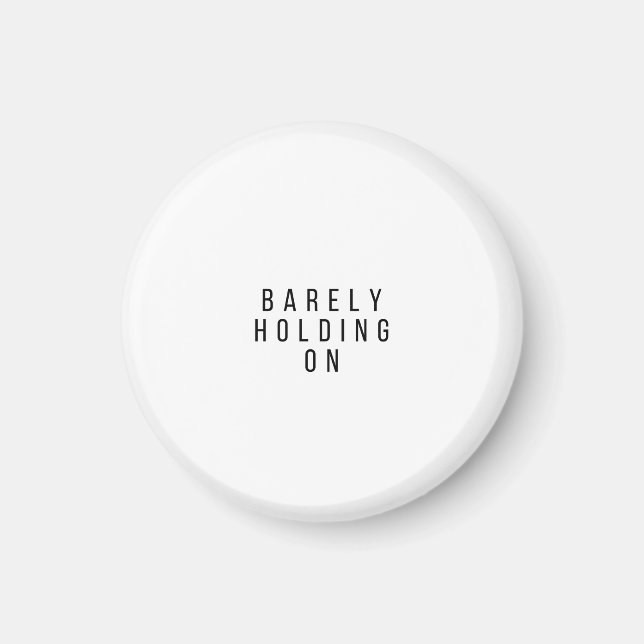 Imán Barely Holding On (Frente)