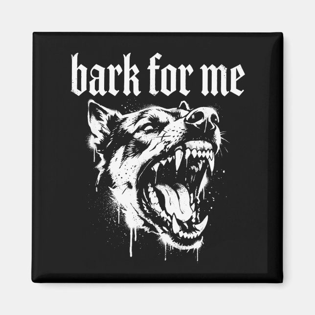Imán Bark For Me Gothic Fierce Dog  (Frente)