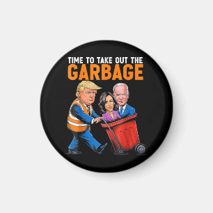Imán Basura para Trump 2024 Es hora de tomar Garb