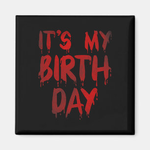 Imán Bday Funny es mi cumpleaños para Thriller Horror M