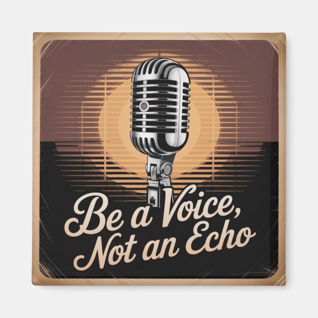 Imán Be A Voice, Not An Echo (Frente)