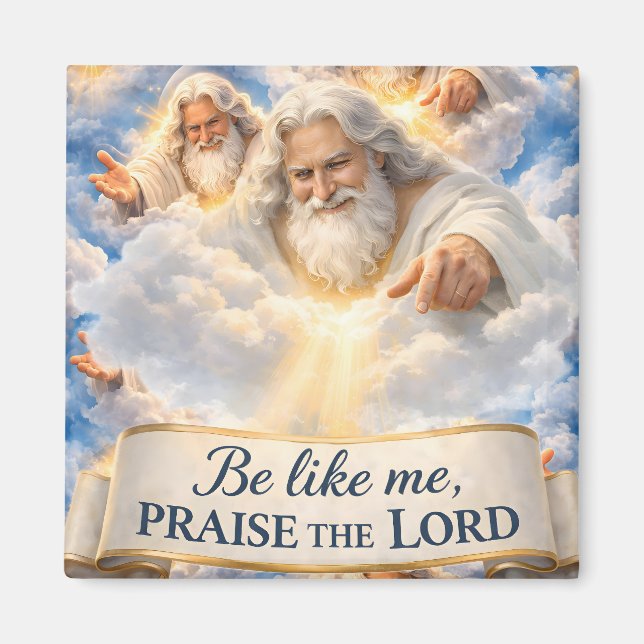 Imán Be like me praise the Lord Square premium sticker  (Frente)
