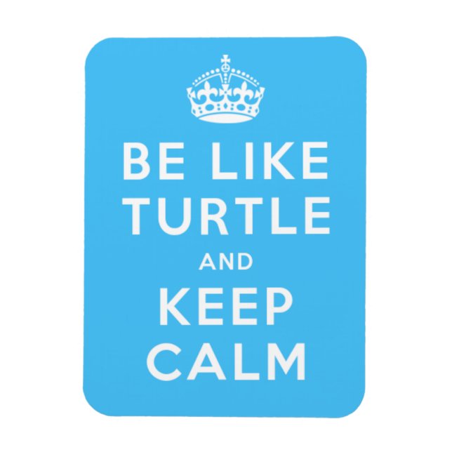 Imán Be like TURTLE and KEEP CALM blue quote (Vertical)
