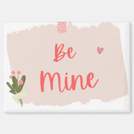 Imán Be Mine magnet