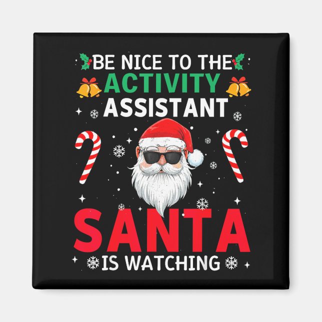 Imán Be Nice To The Activity Istant Santa Is Watching X (Frente)