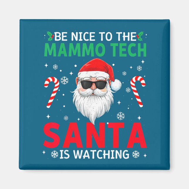 Imán Be Nice To The Mammo Tech Santa Is Watching Christ (Frente)