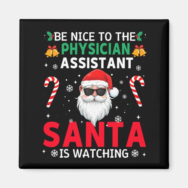 Imán Be Nice To The Physician Istant Santa Is Watching  (Frente)