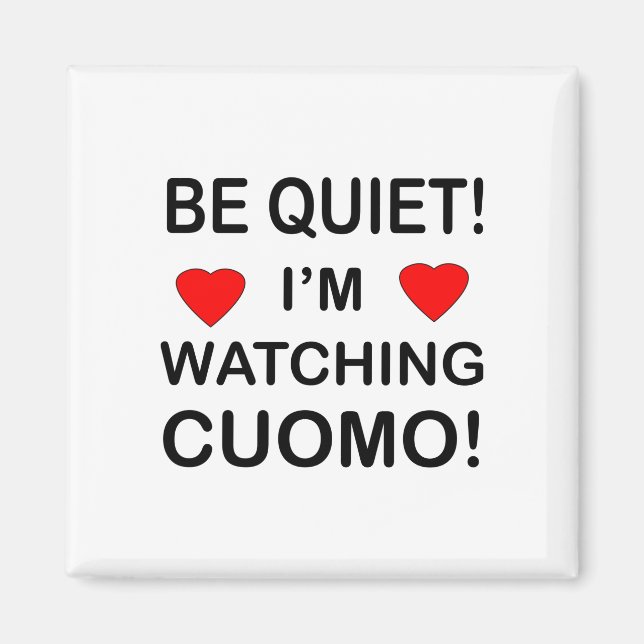 Imán BE QUIET! I'm Watching CUOMO (Frente)