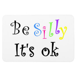 Imán Be Silly It's ok-flexi imnet