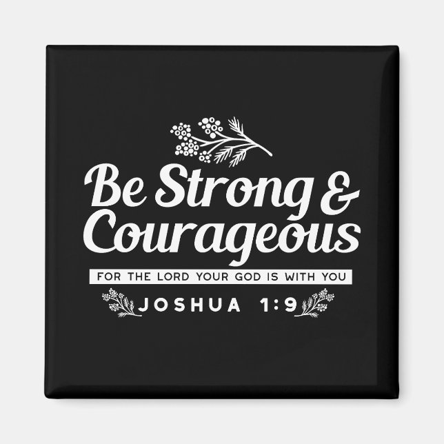 Imán Be Strong and Courageous – Joshua 1:9 Bible Verse  (Frente)
