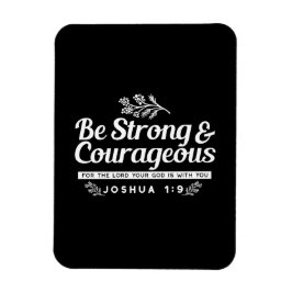 Imán Be Strong and Courageous – Joshua 1:9 Bible Verse