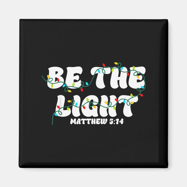Imán Be The Light Christmas Matthew 5_14 Faith Christia (Frente)