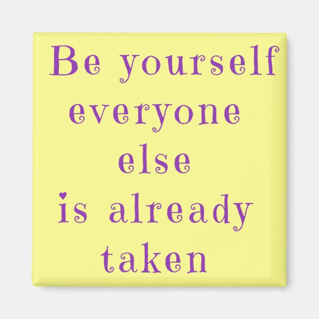 Imán Be Yourself Square Magnet (Frente)