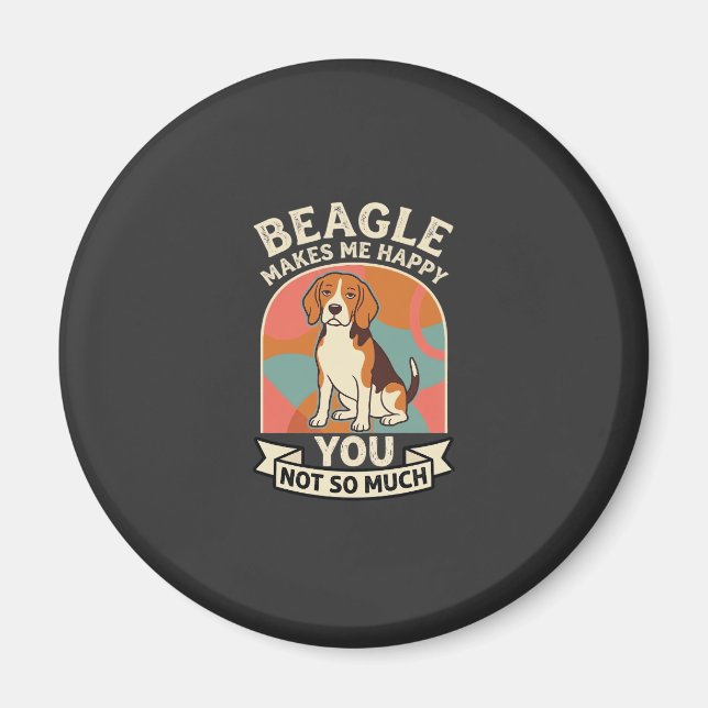 Imán Beagle Me Hace Feliz A Ti No Tanto Perro (Frente)