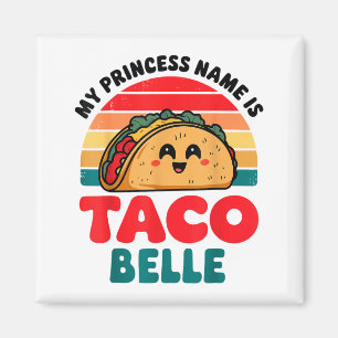 Imán Bebé Mi Princesa Se Llama Taco Belle Divertido Mex