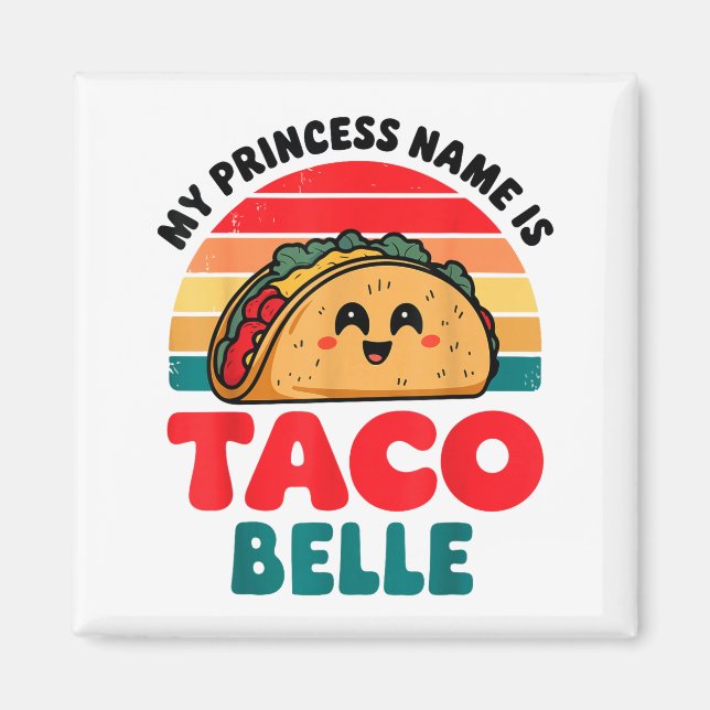 Imán Bebé Mi Princesa Se Llama Taco Belle Divertido Mex (Frente)