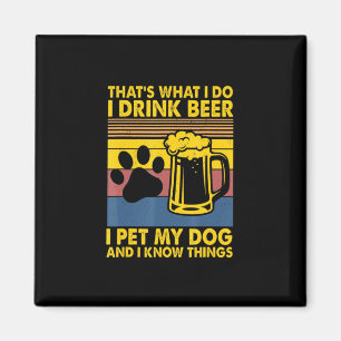 Imán Bebedor de Cerveza Bebo Cerveza Acaricio a mi Perr