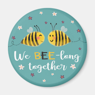 Imán BEE-long junto con abejas y flores Valentine