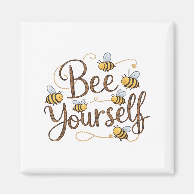 Imán Bee Yourself Motivational Funny  (Frente)