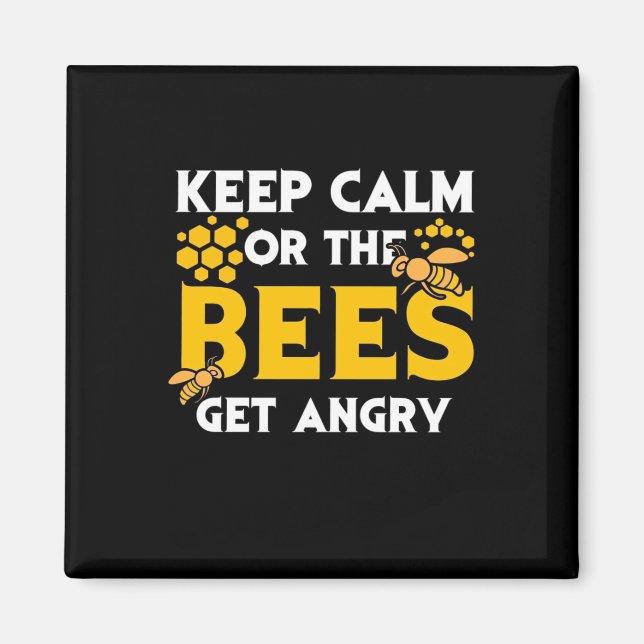 Imán Beekeeper Gift | Mantener La Calma O Enfadar A Las (Frente)