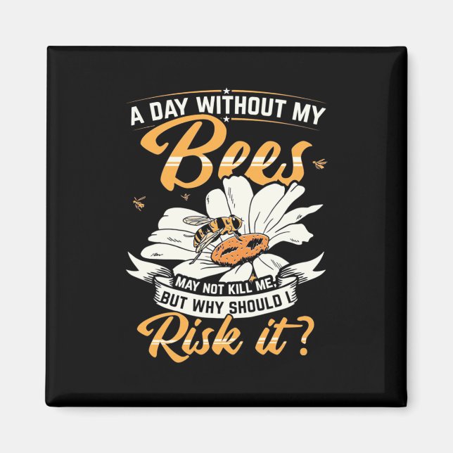 Imán Beekeeper Gift | Un día sin mis abejas (Frente)