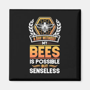 Imán Beekeeper Gift  Un Día Sin Mis Abejas No Tiene Sen