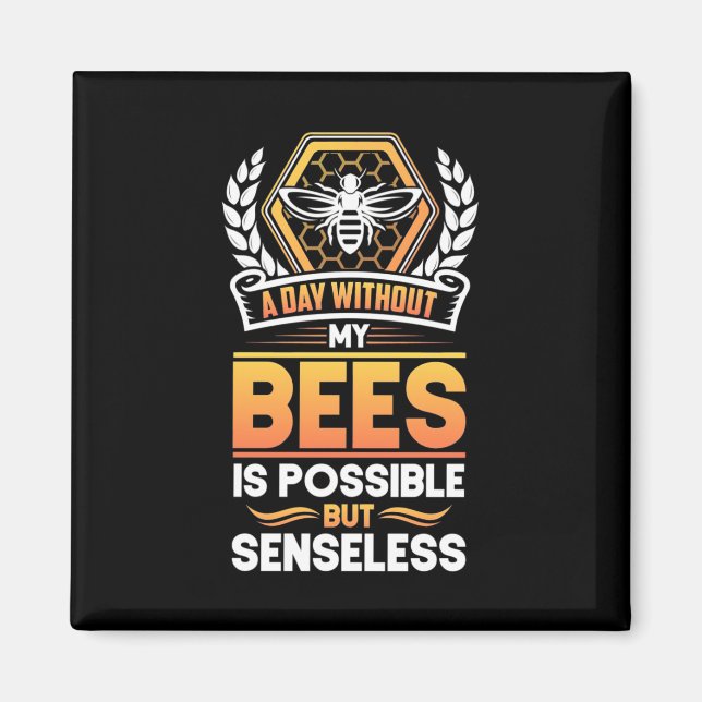 Imán Beekeeper Gift |Un Día Sin Mis Abejas No Tiene Sen (Frente)
